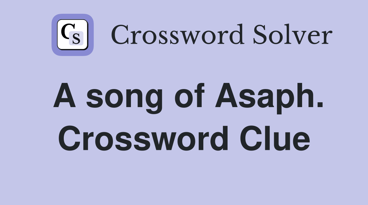 A song of Asaph. Crossword Clue