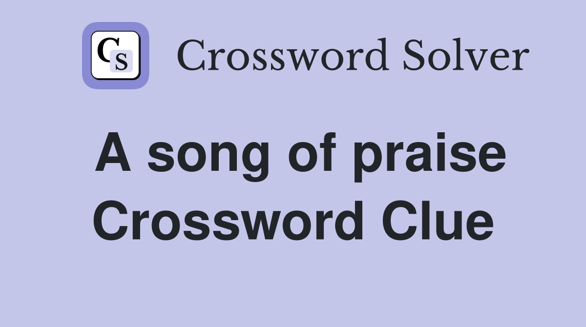 A song of praise Crossword Clue