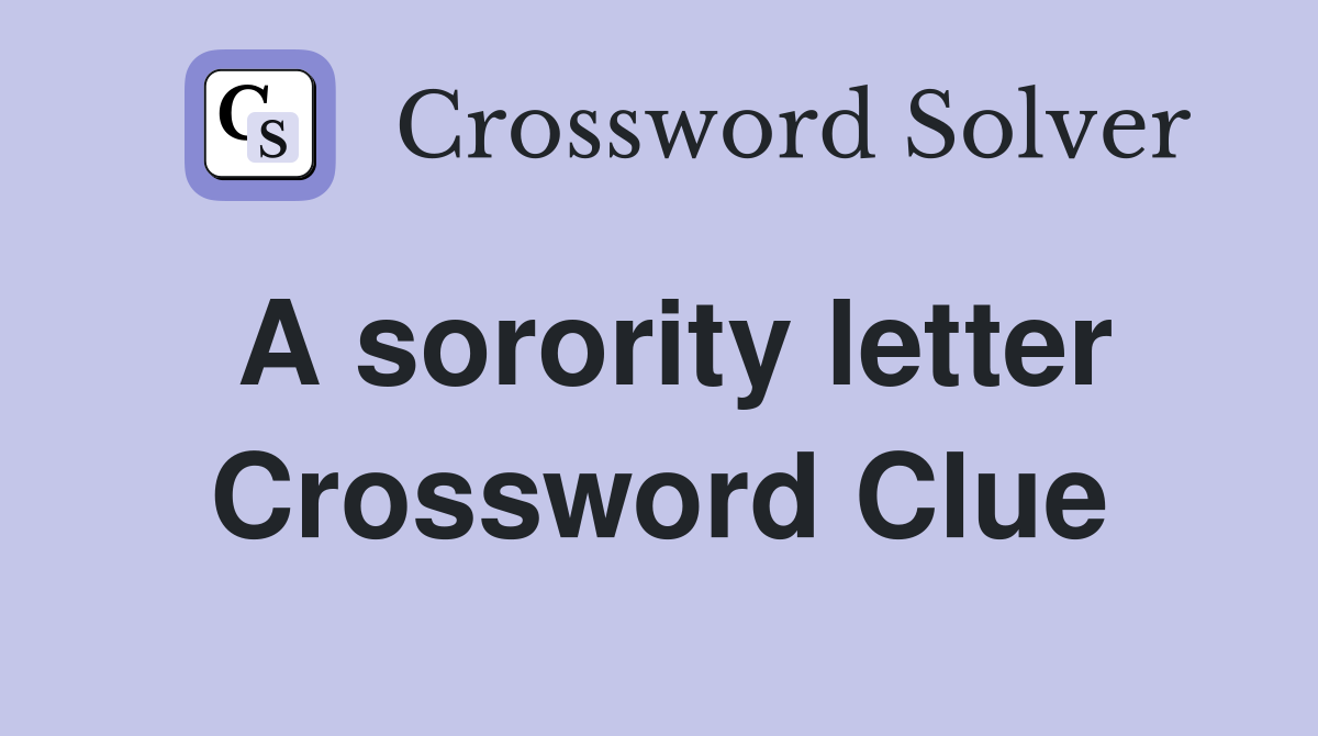 A sorority letter Crossword Clue