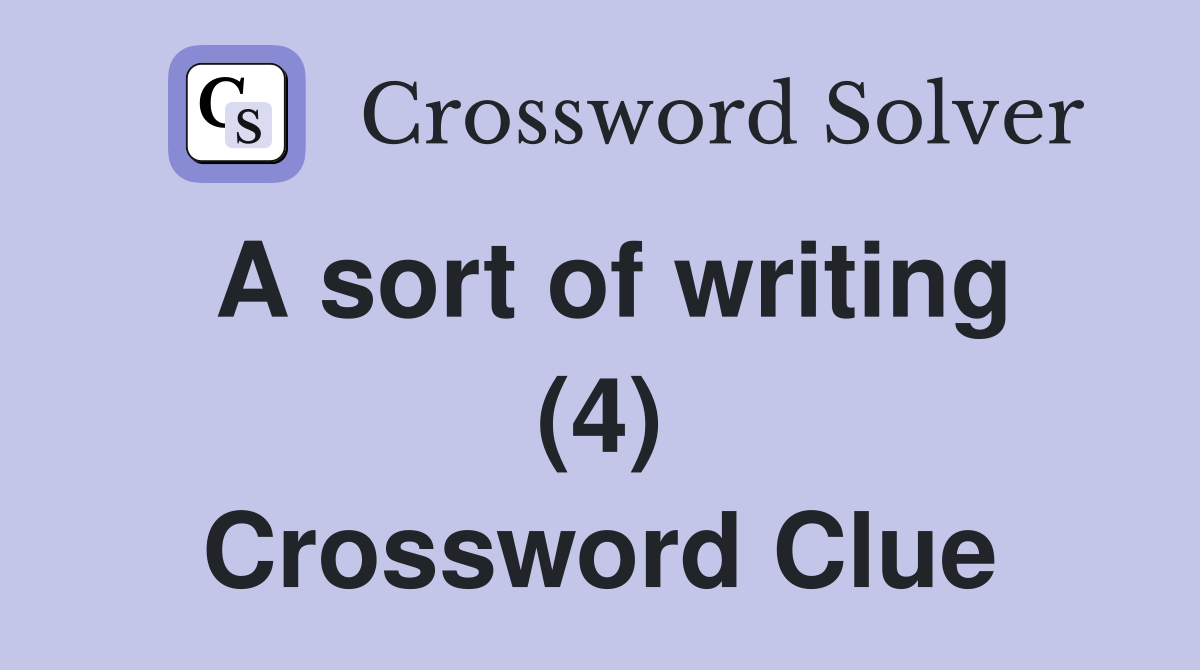 A sort of writing (4) Crossword Clue