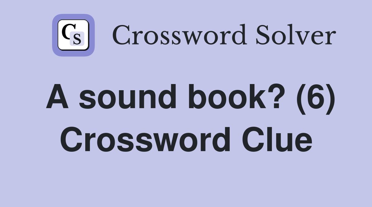A sound book? (6) Crossword Clue