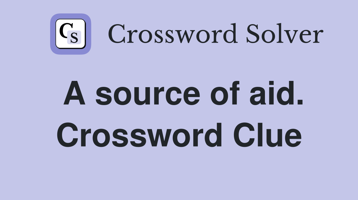 A source of aid. Crossword Clue