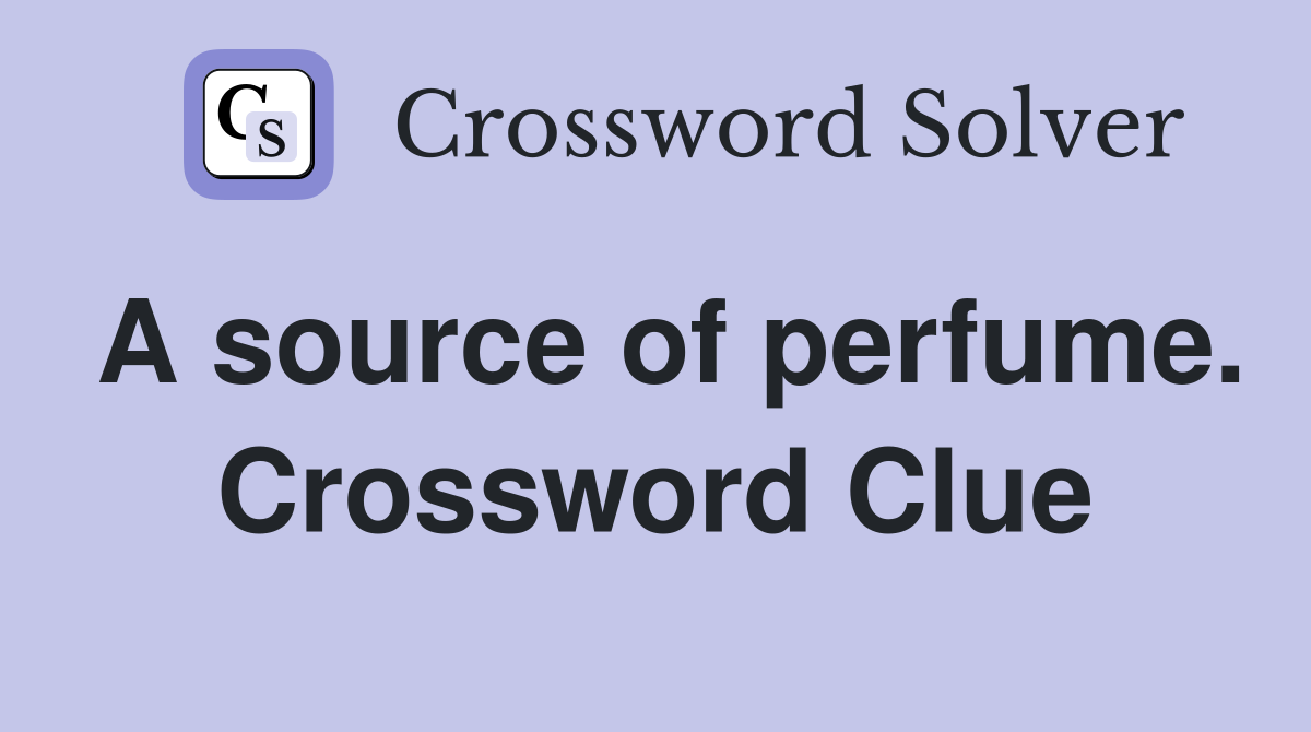 A source of perfume. Crossword Clue