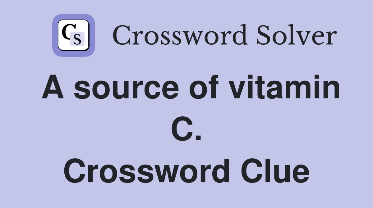 A source of vitamin C. Crossword Clue