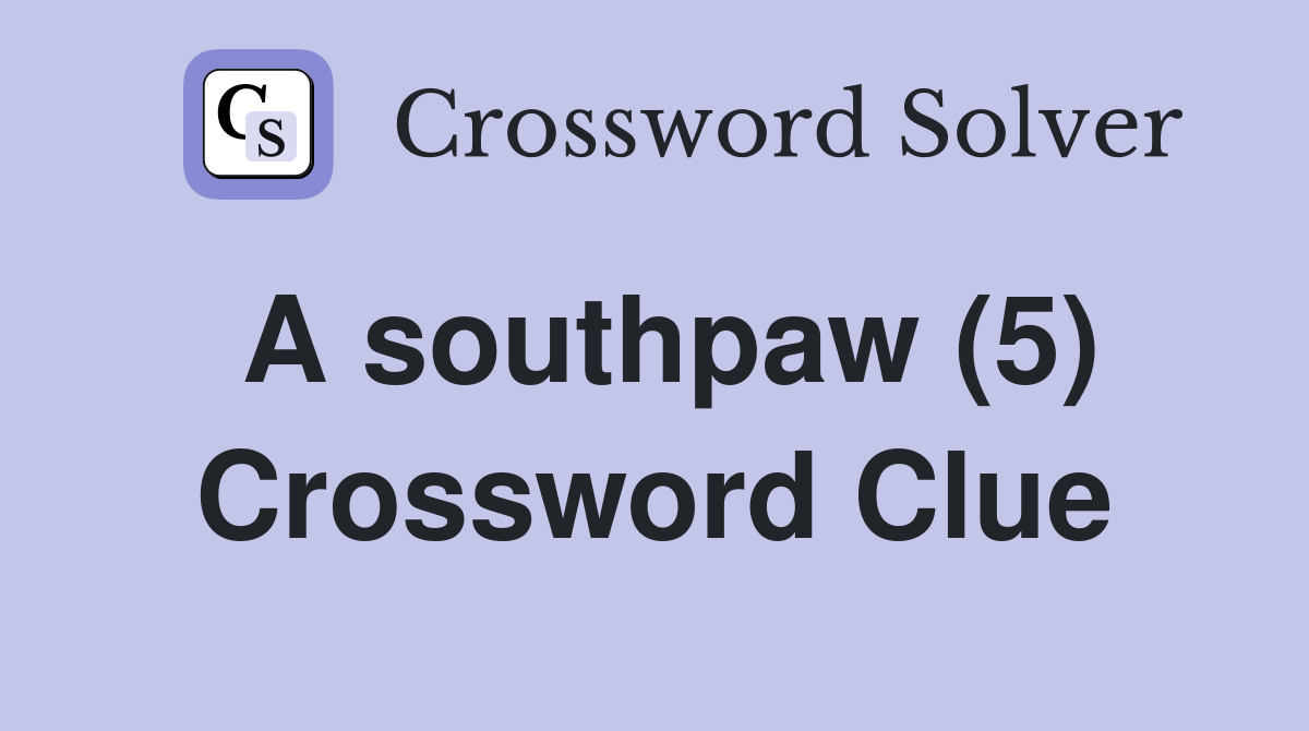 A southpaw (5) Crossword Clue