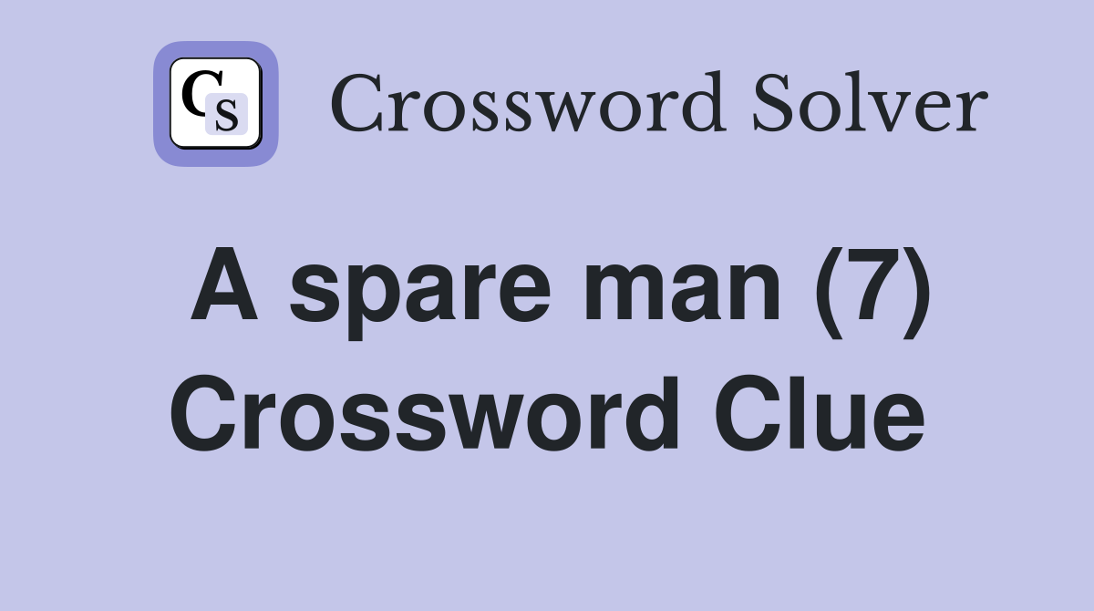 A spare man (7) Crossword Clue