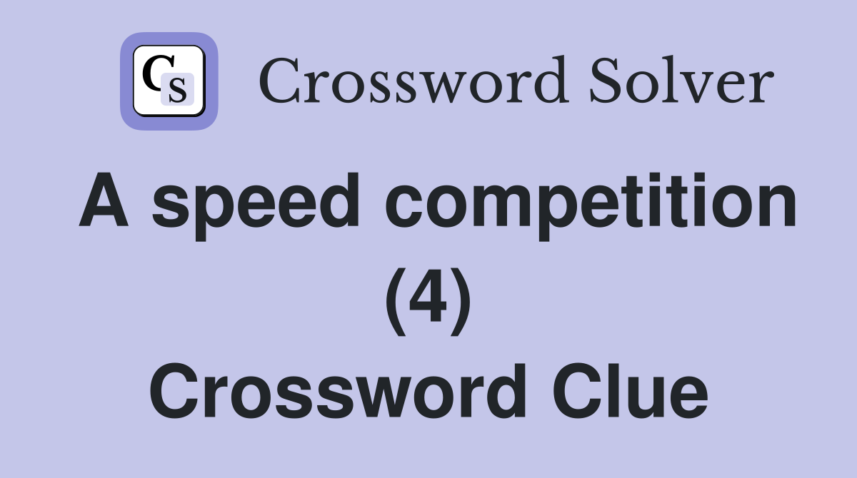A speed competition (4) Crossword Clue