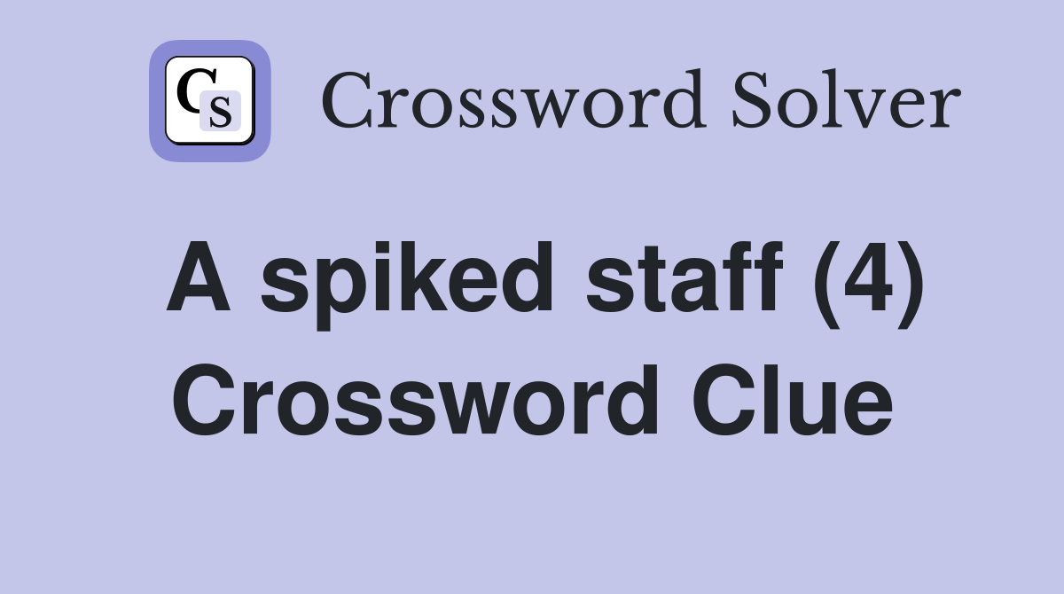 A spiked staff (4) Crossword Clue