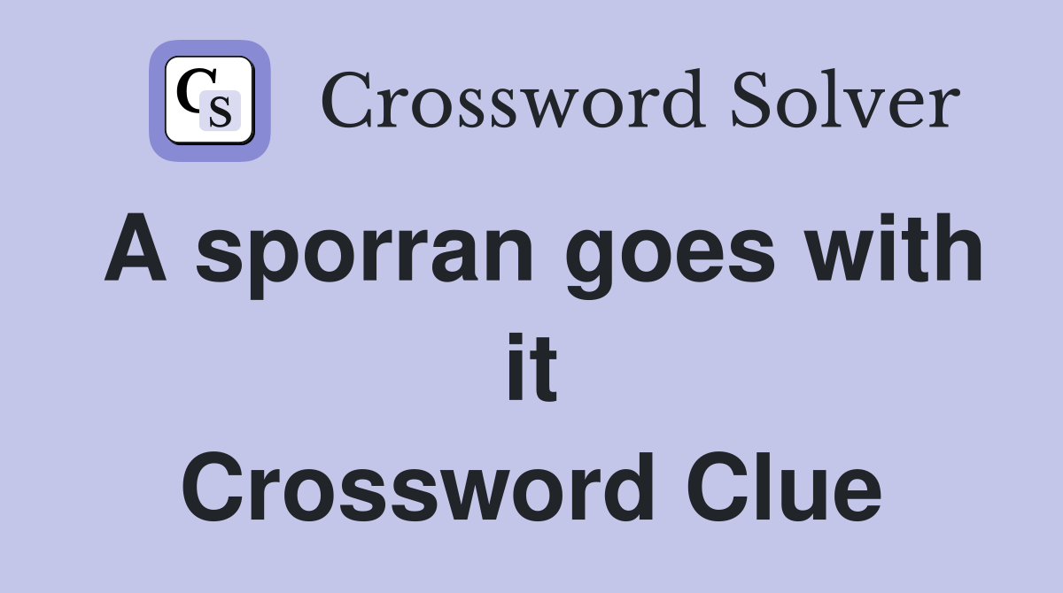 A sporran goes with it Crossword Clue