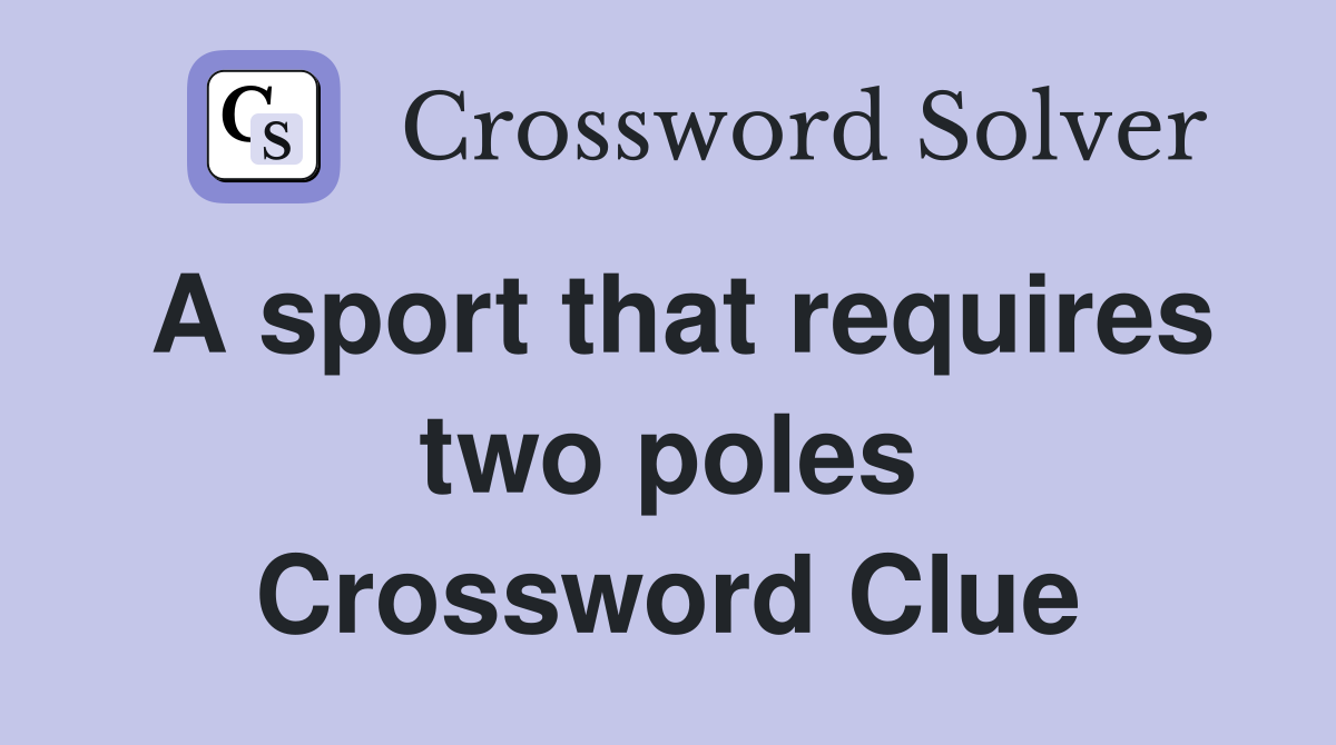 A sport that requires two poles Crossword Clue