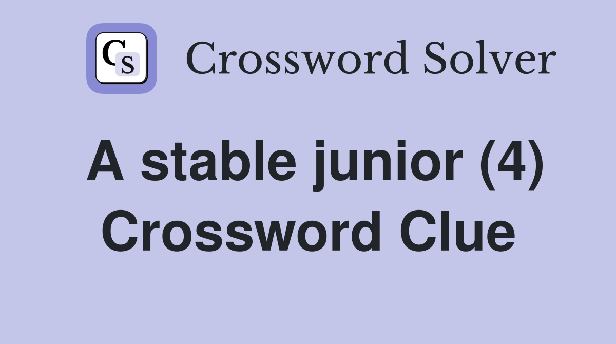 A stable junior (4) Crossword Clue
