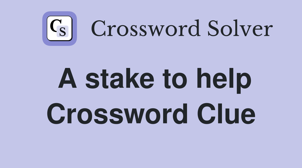 A stake to help Crossword Clue