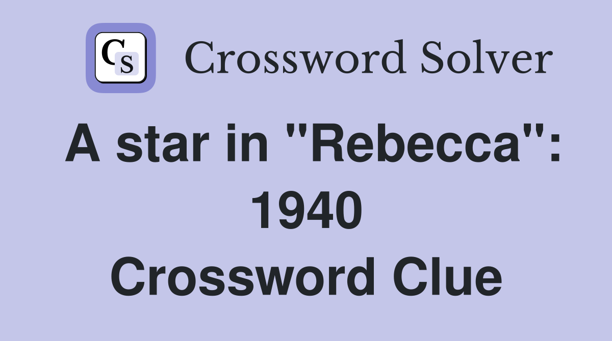 A star in "Rebecca": 1940 Crossword Clue