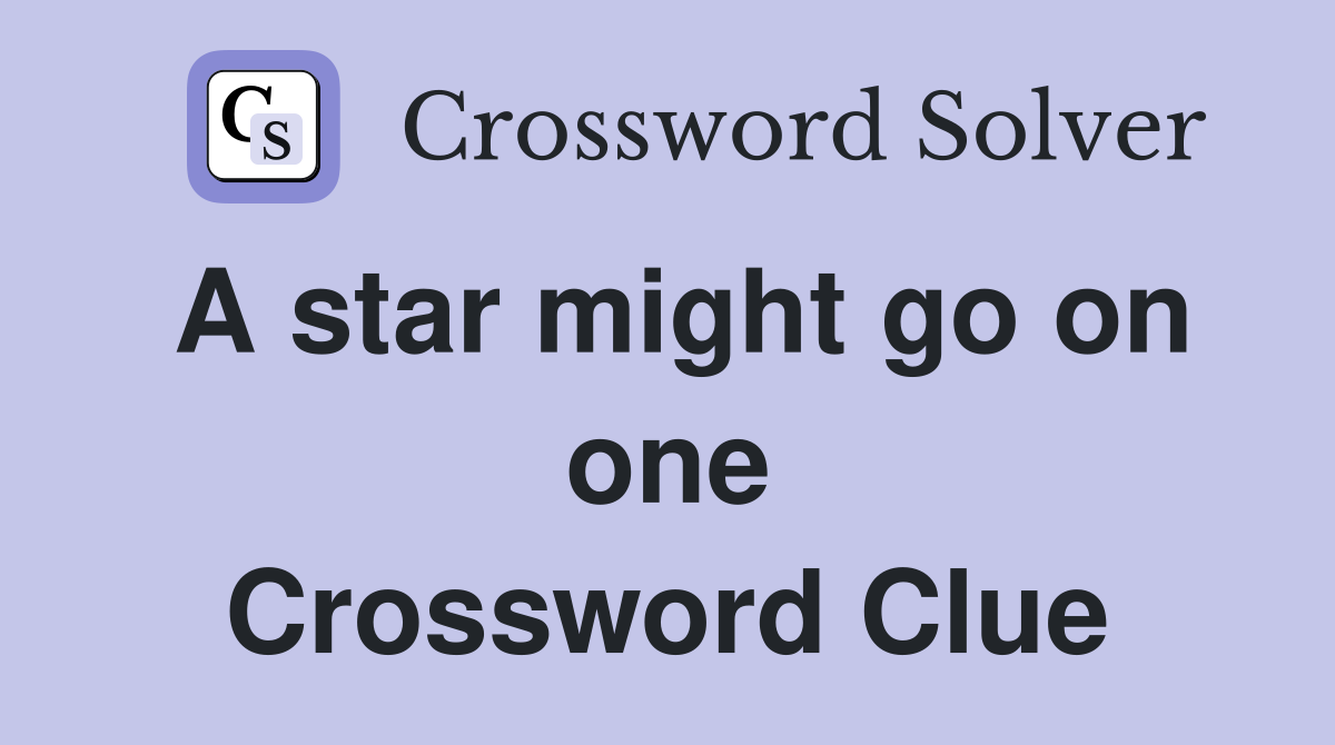 A star might go on one Crossword Clue