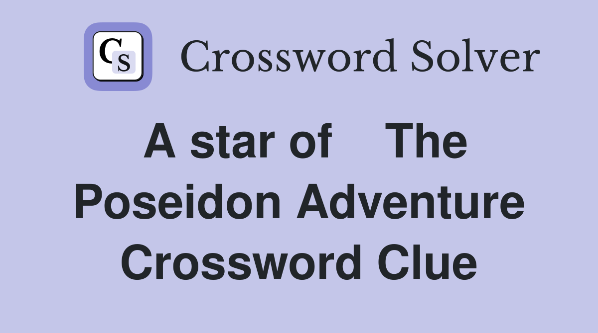 A star of    The Poseidon Adventure Crossword Clue