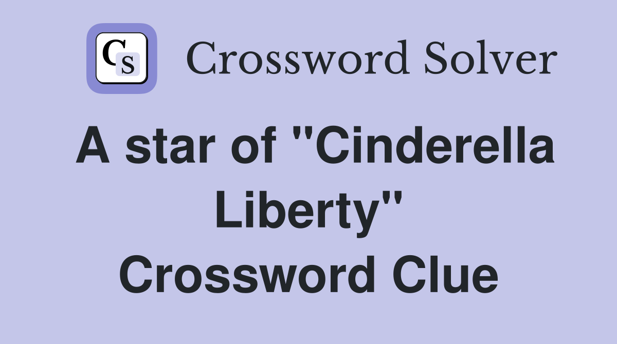 A star of "Cinderella Liberty" Crossword Clue