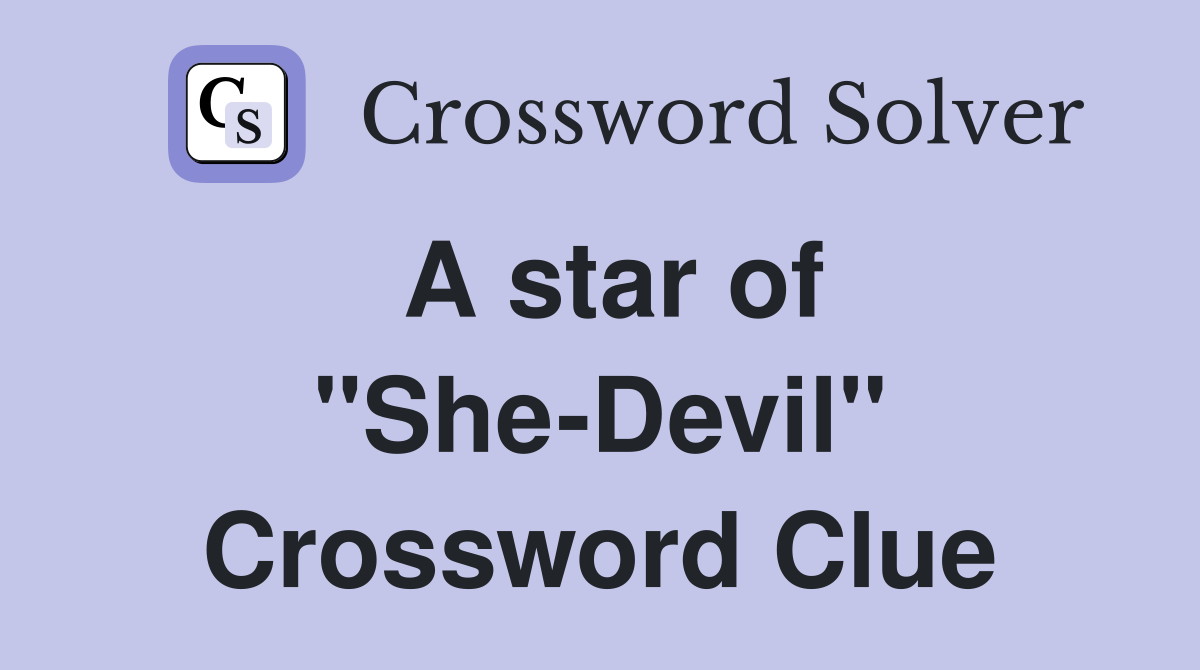 A star of "She-Devil" Crossword Clue