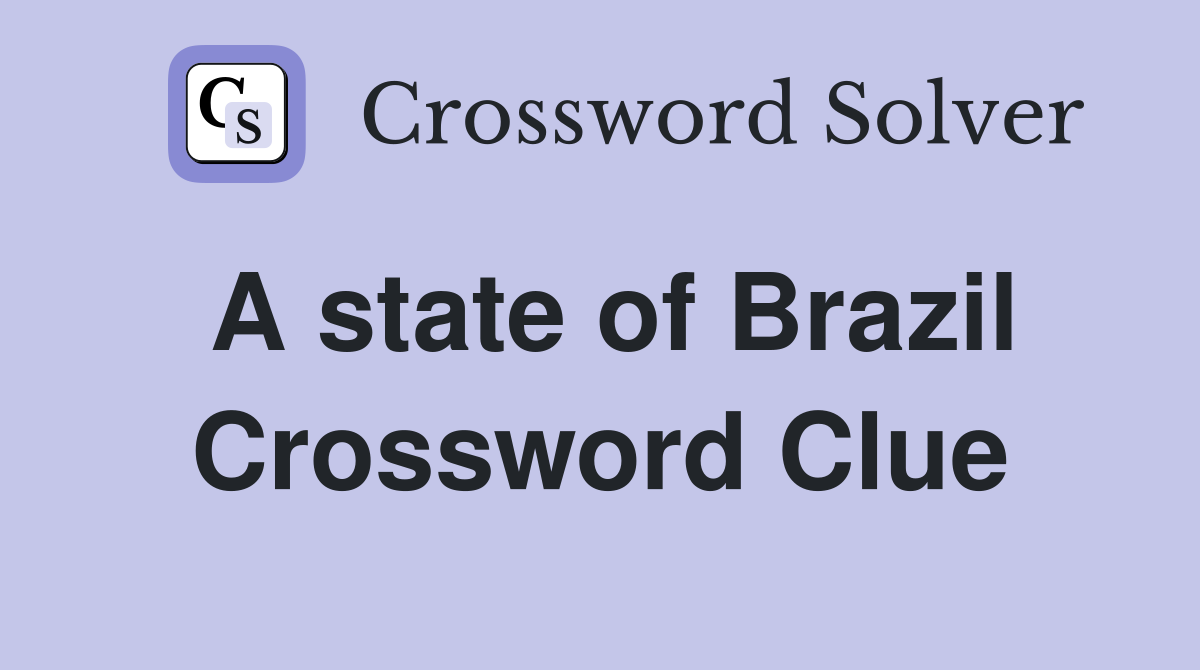 A state of Brazil Crossword Clue