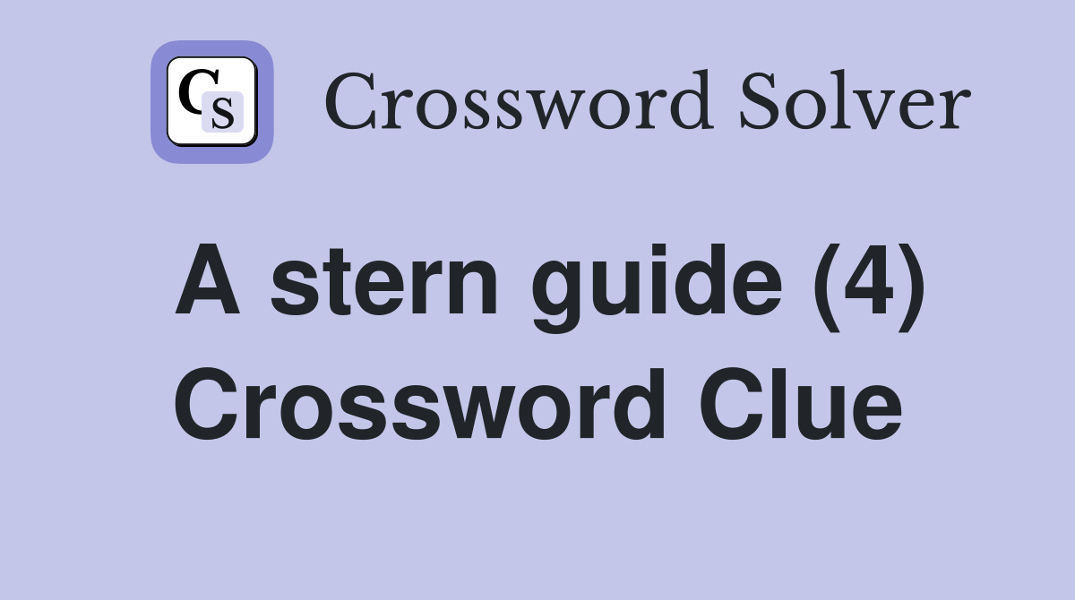 A stern guide (4) Crossword Clue