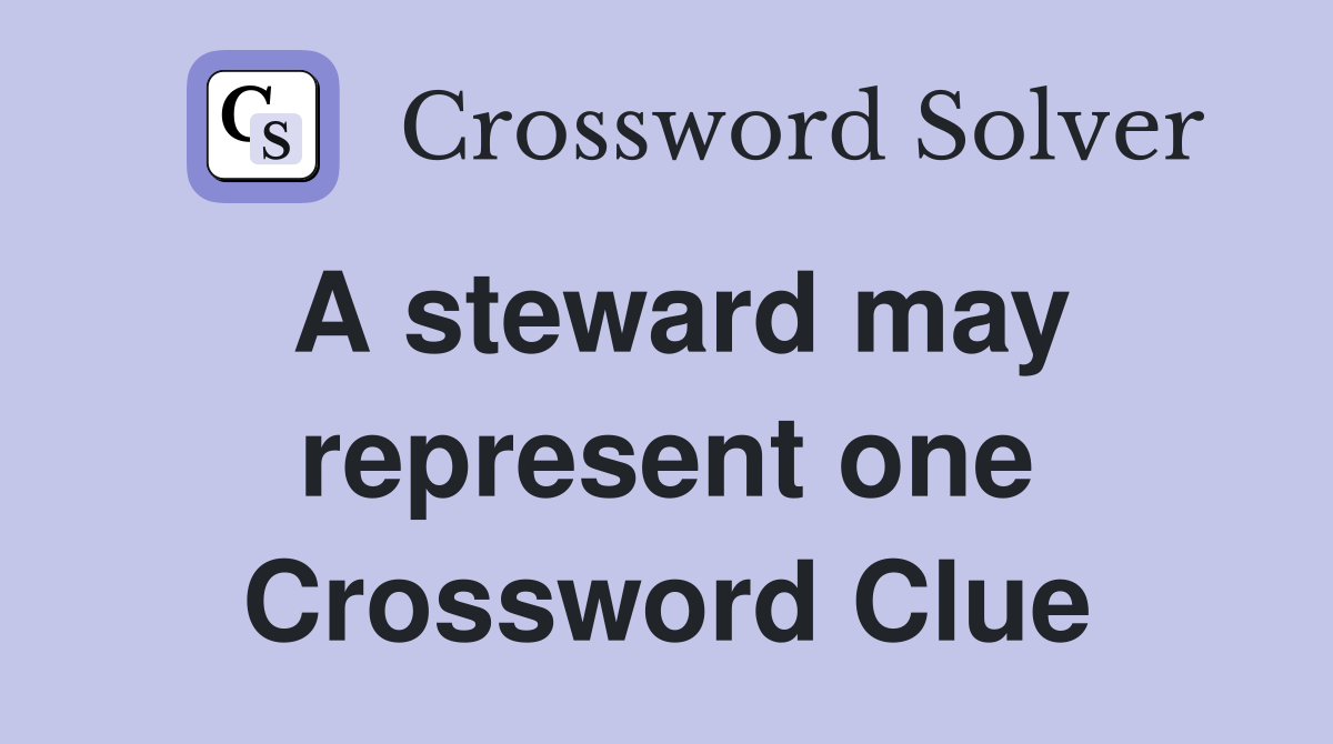 A steward may represent one Crossword Clue