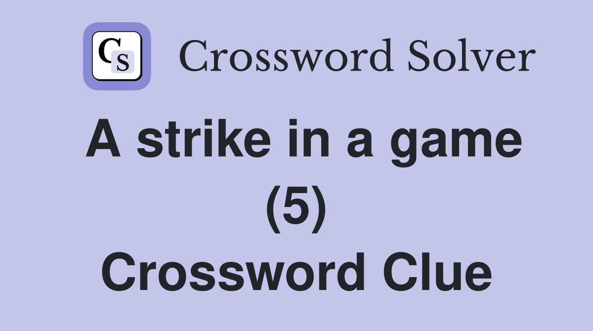 A strike in a game (5) Crossword Clue