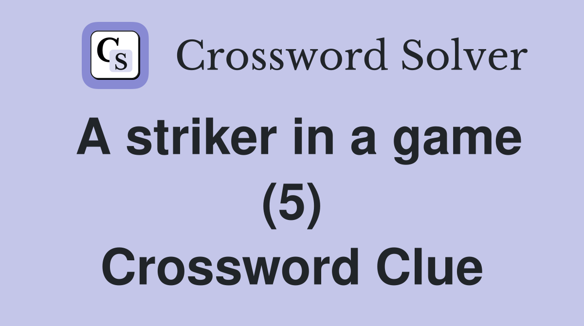 A striker in a game (5) Crossword Clue