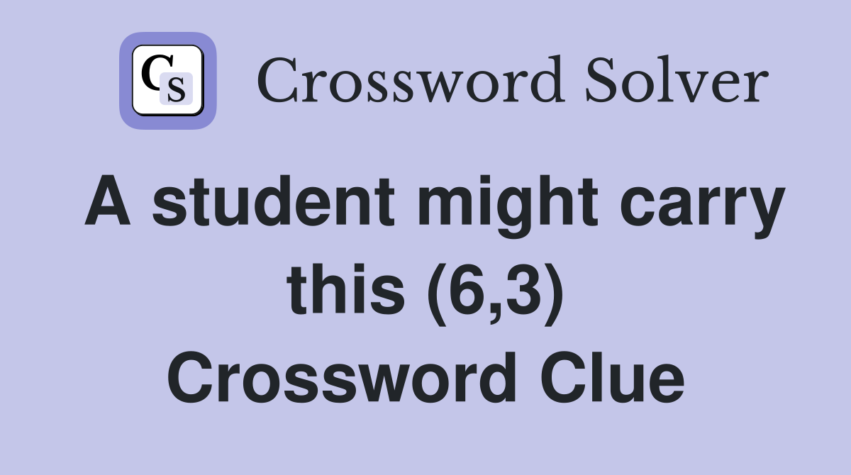 A student might carry this (6,3) Crossword Clue