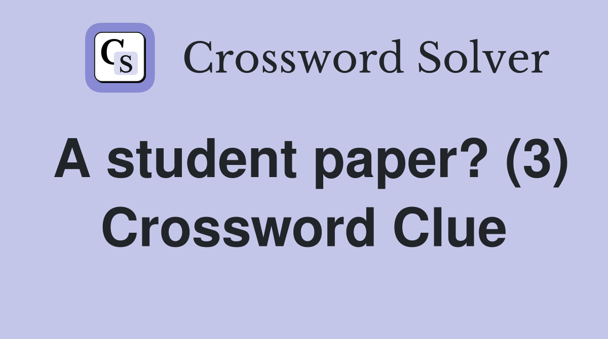 A student paper? (3) Crossword Clue