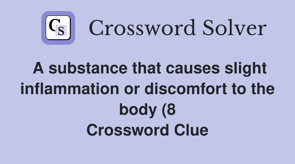 A substance that causes slight inflammation or discomfort to the body A substance that causes slight inflammation or discomfort to the body