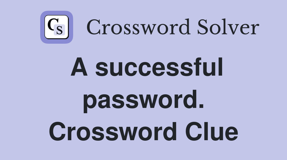 A successful password. Crossword Clue