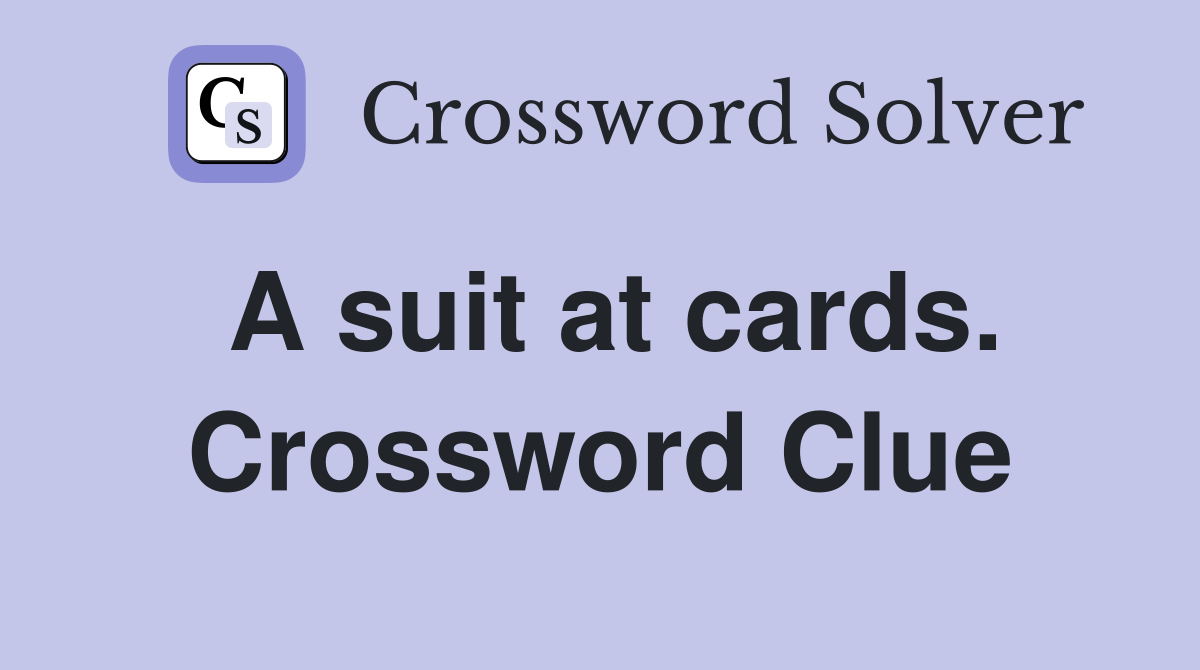 A suit at cards. Crossword Clue
