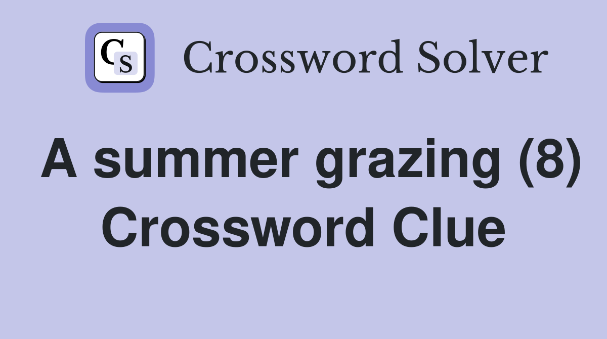 A summer grazing (8) Crossword Clue