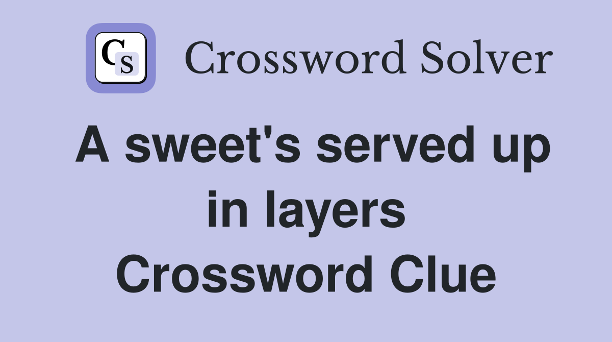 A sweet's served up in layers Crossword Clue