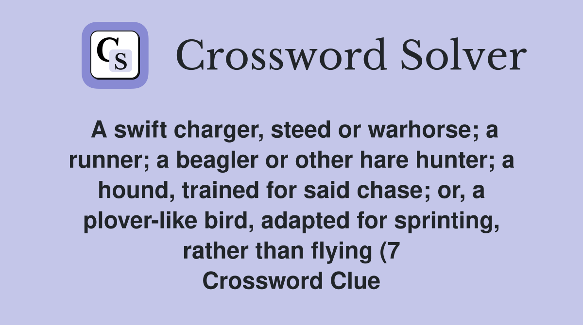 A swift charger steed or warhorse a runner a beagler or other hare A swift charger steed or warhorse a runner a beagler or other hare