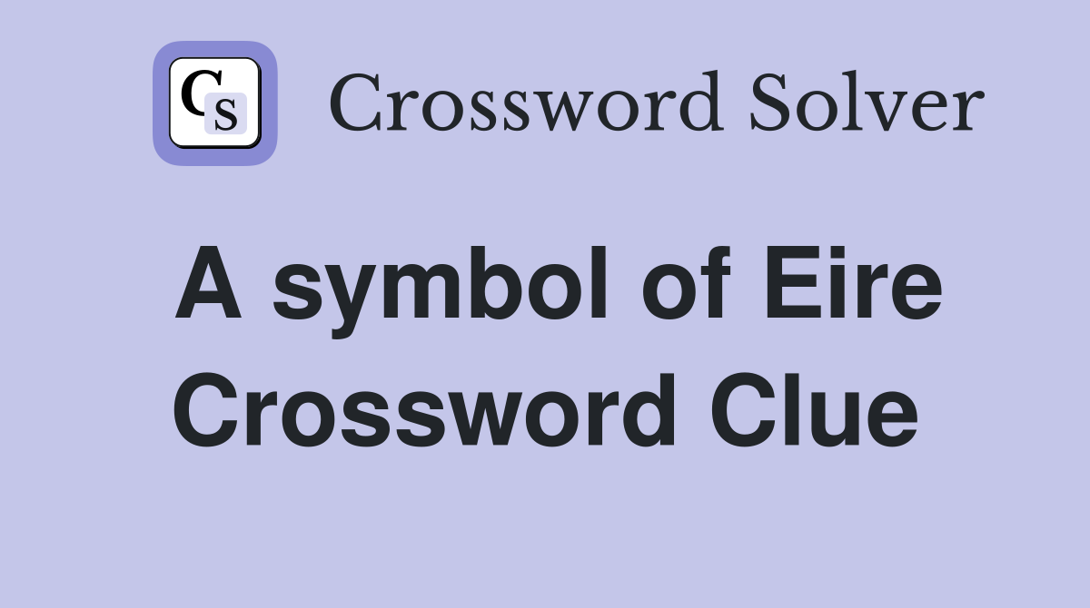 A symbol of Eire Crossword Clue