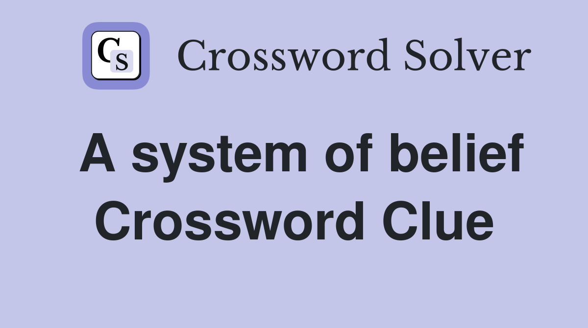A system of belief Crossword Clue