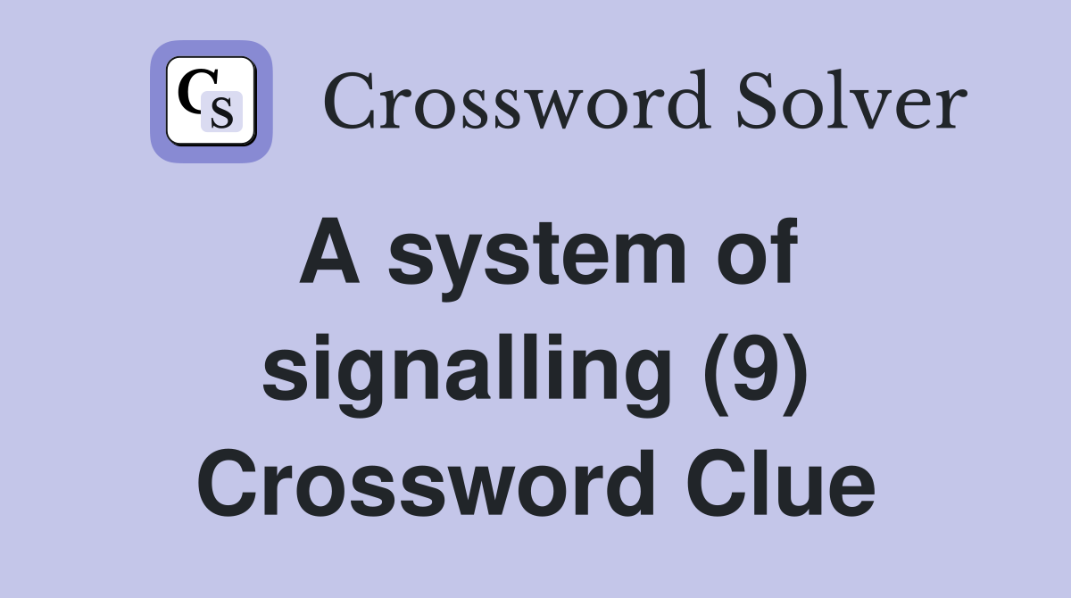 A system of signalling (9) Crossword Clue