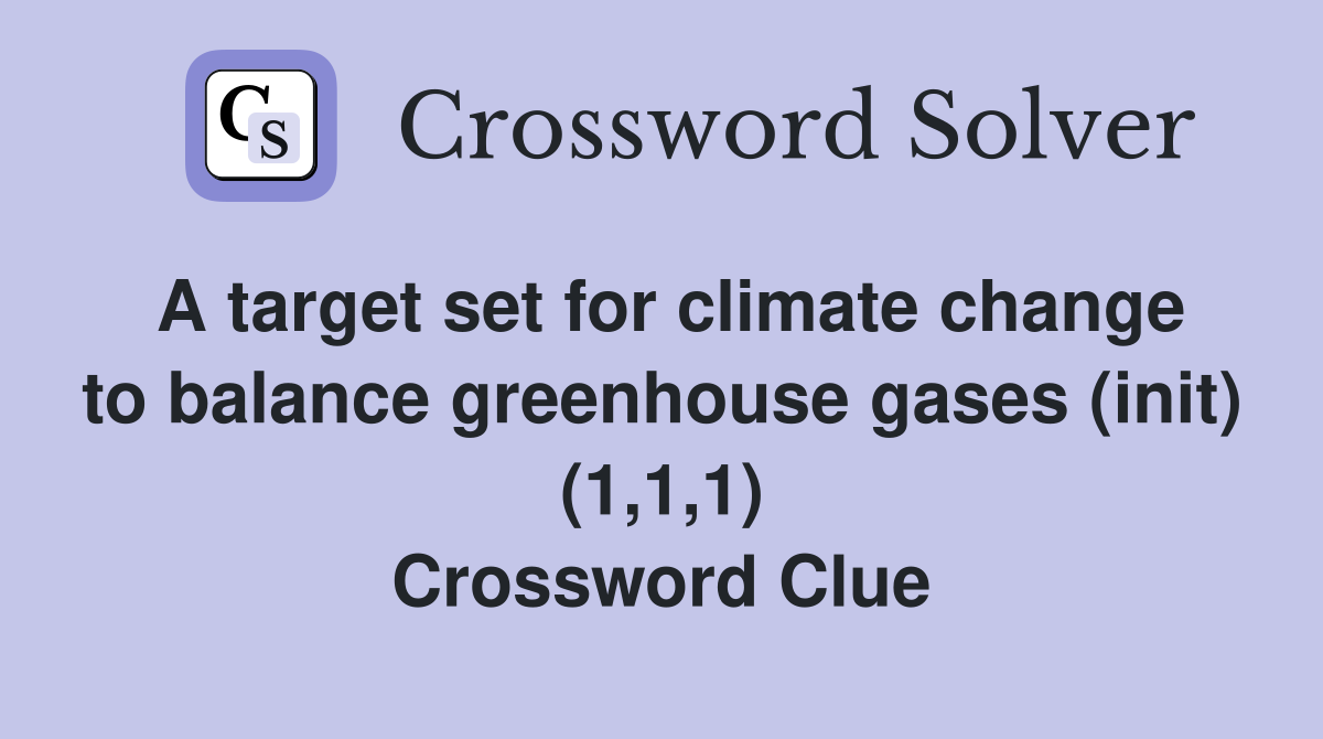 A target set for climate change to balance greenhouse gases (init) (1,1,1) Crossword Clue