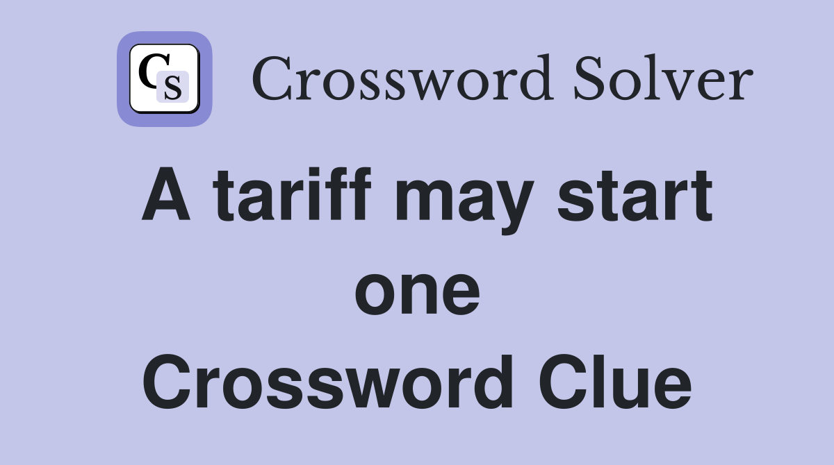 A tariff may start one Crossword Clue