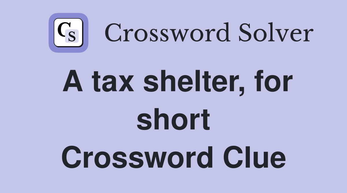 A tax shelter, for short Crossword Clue