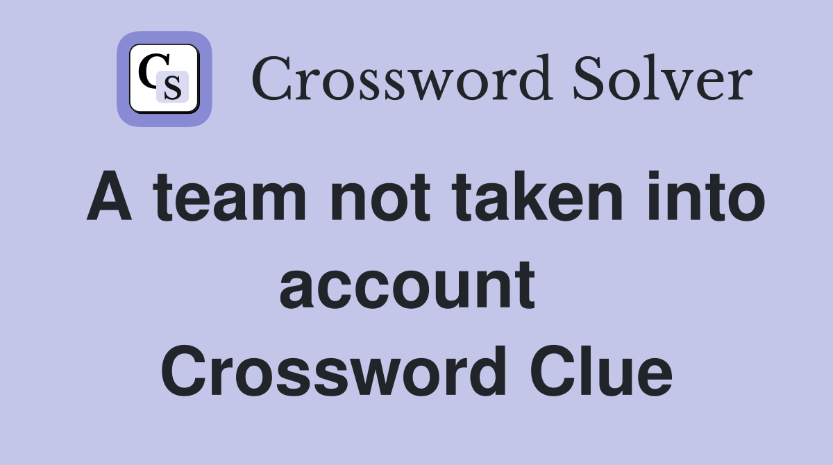 A team not taken into account  Crossword Clue