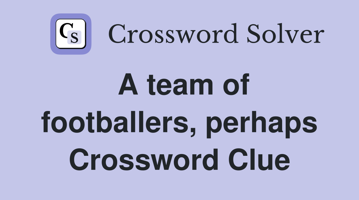 A team of footballers, perhaps Crossword Clue