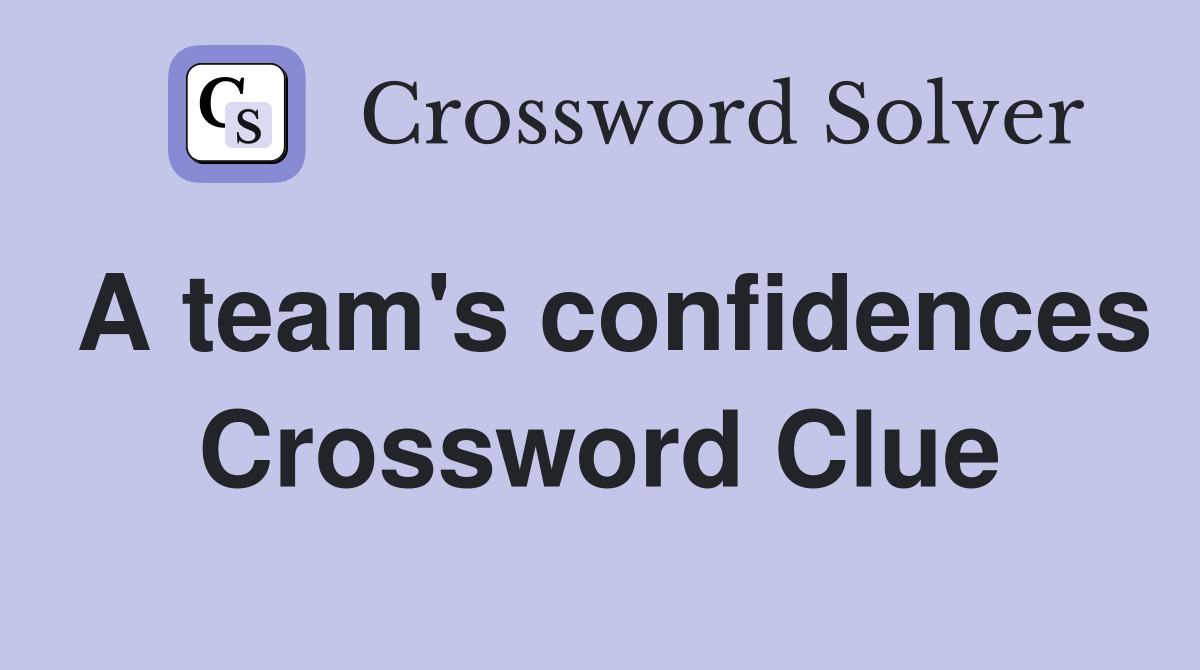 A team's confidences Crossword Clue