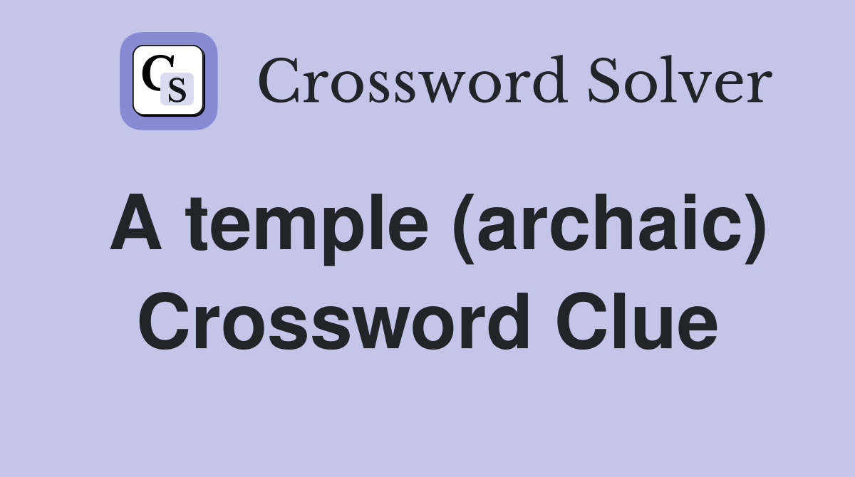 A temple (archaic) Crossword Clue
