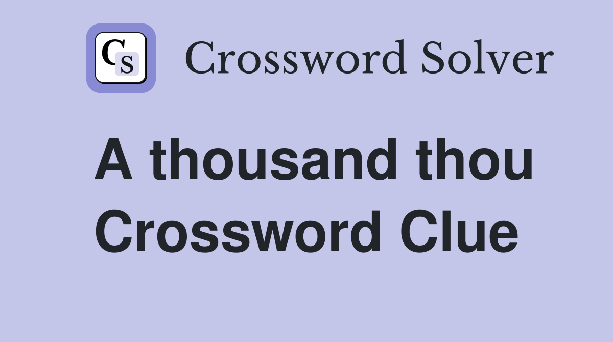 A thousand thou Crossword Clue