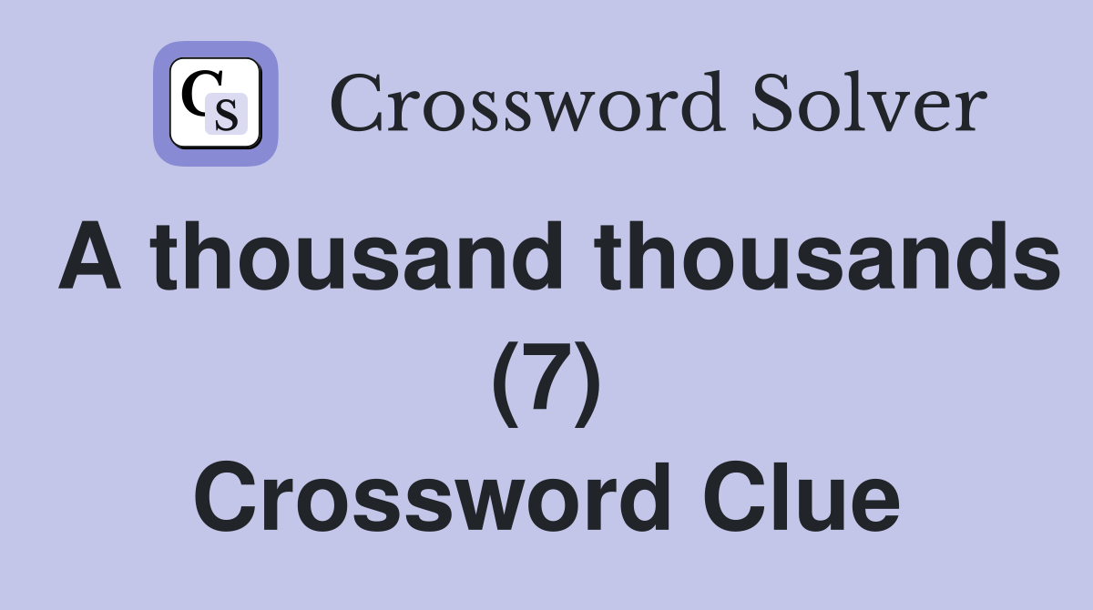 A thousand thousands (7) Crossword Clue