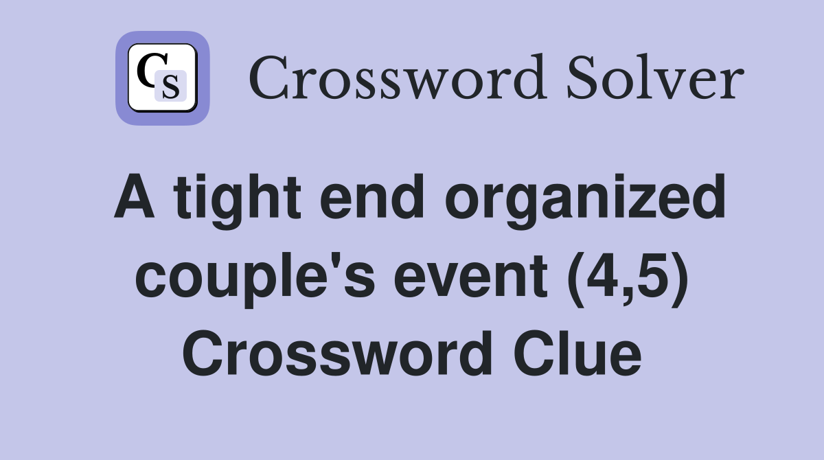 A tight end organized couple's event (4,5) Crossword Clue