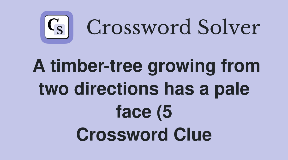 A timber tree growing from two directions has a pale face (5 A timber tree growing from two directions has a pale face (5