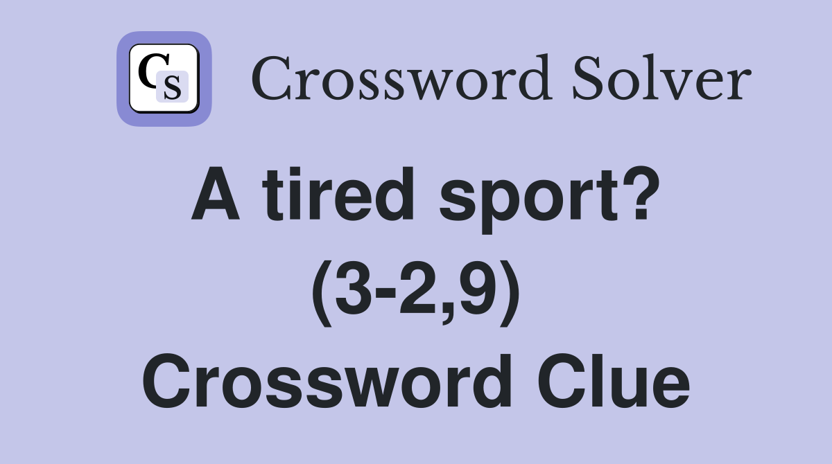 A tired sport? (3-2,9) Crossword Clue