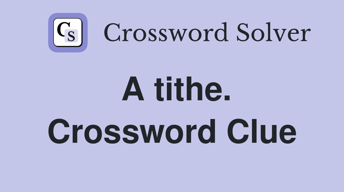 A tithe. Crossword Clue